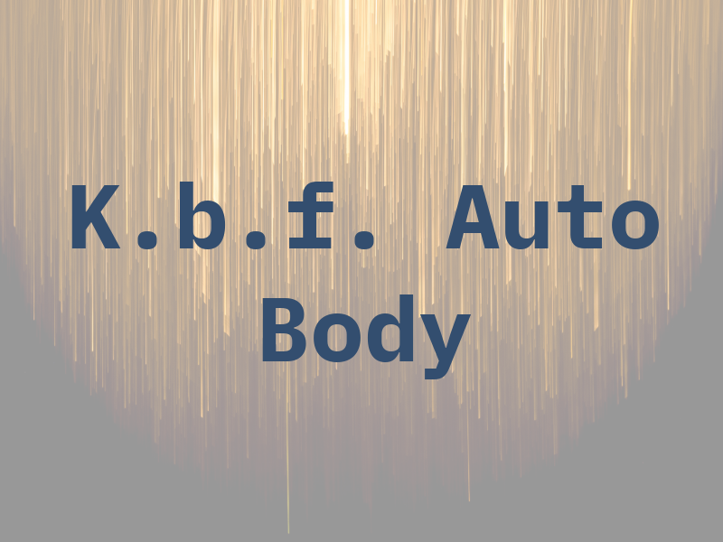 K.b.f. Auto Body