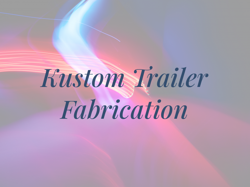 Kustom Trailer Fabrication
