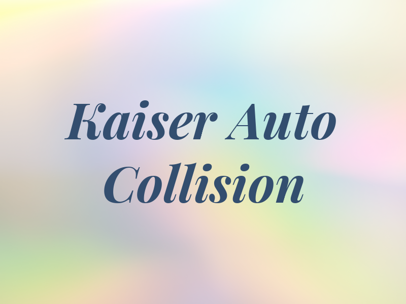 Kaiser Auto Collision Llc