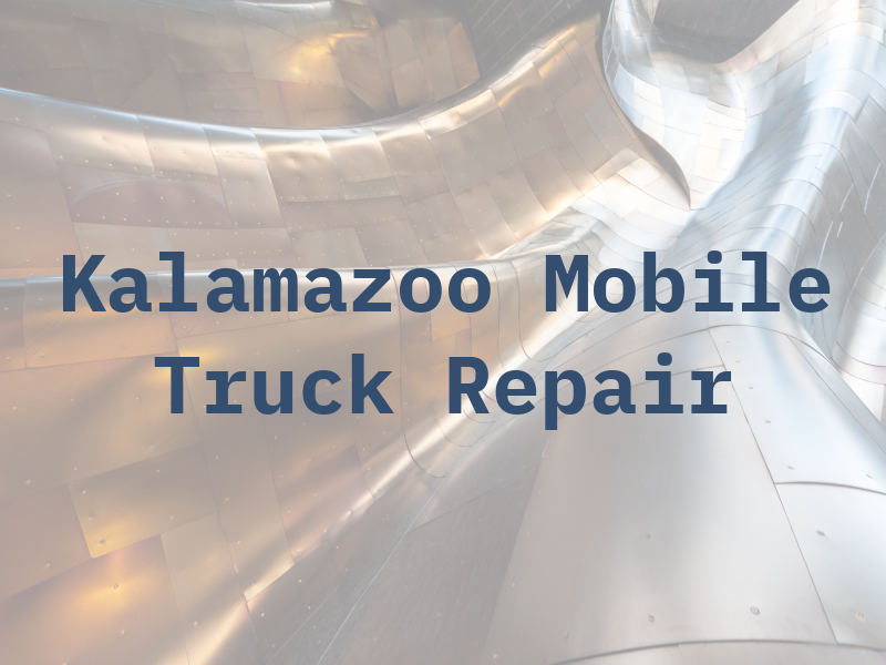 Kalamazoo Mobile Truck Repair