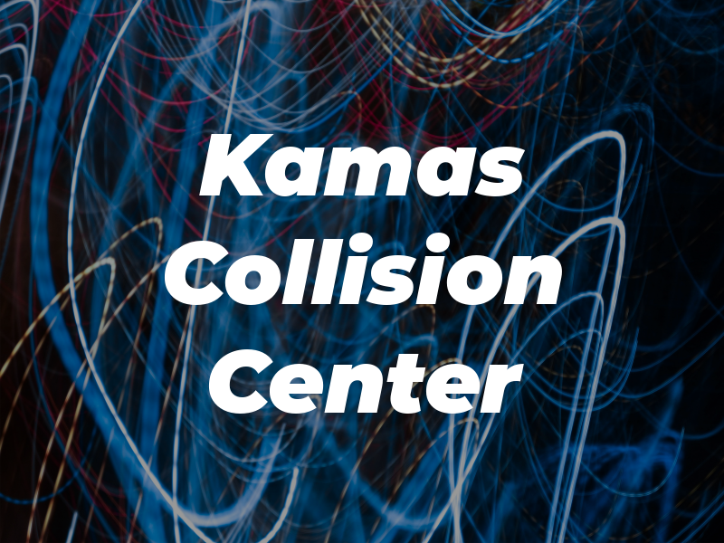 Kamas Collision Center