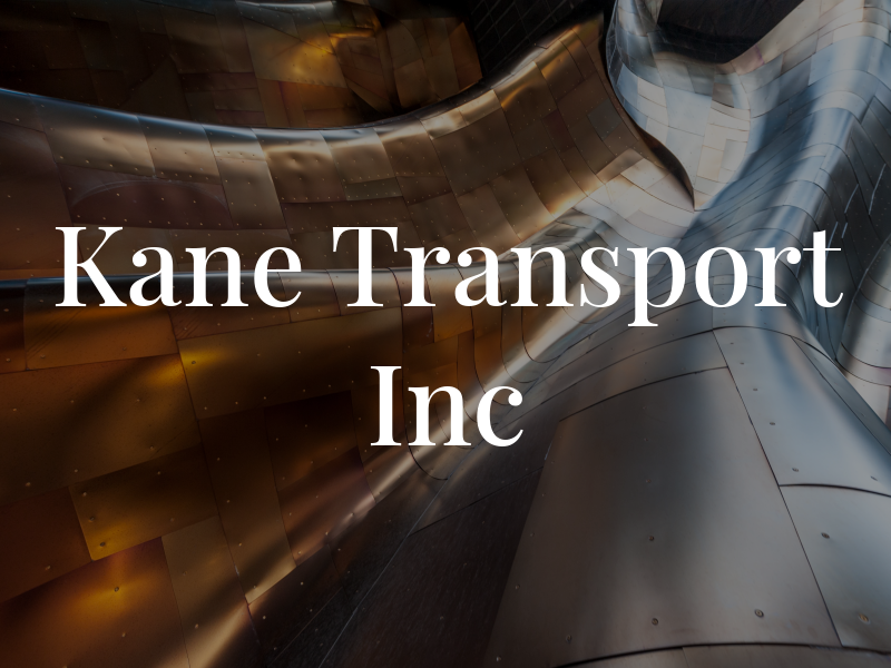 Kane Transport Inc