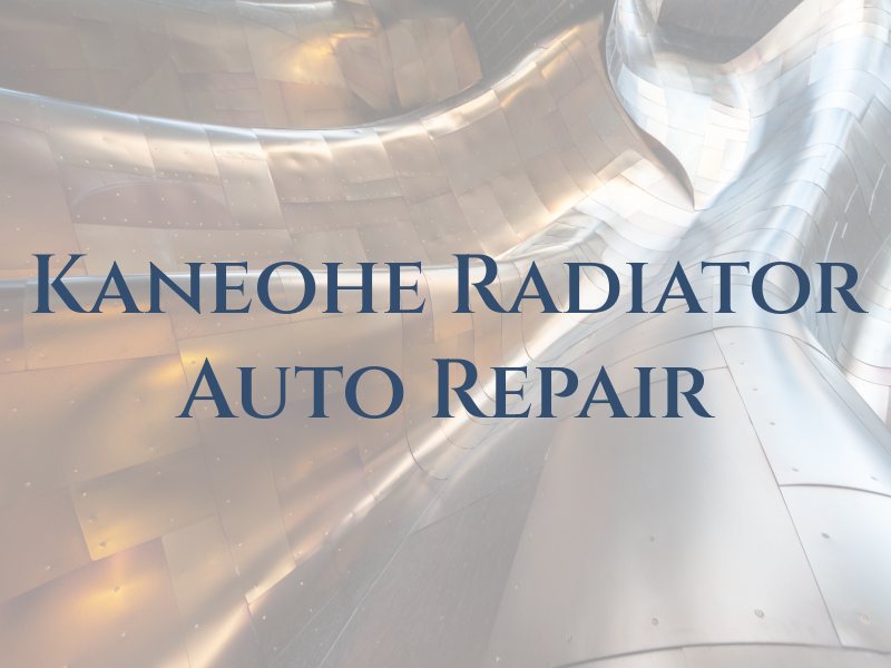 Kaneohe Radiator & Auto Repair