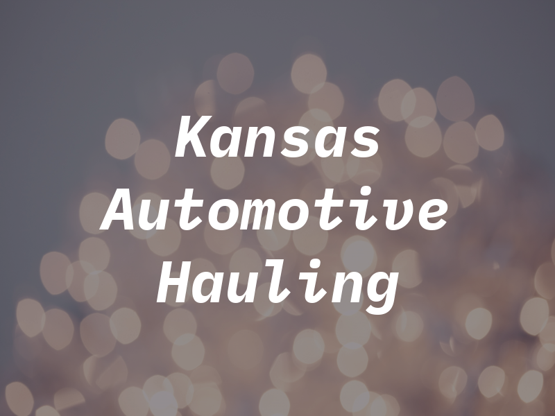 Kansas Automotive Hauling