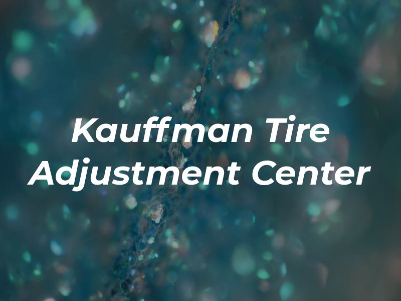 Kauffman Tire Adjustment Center