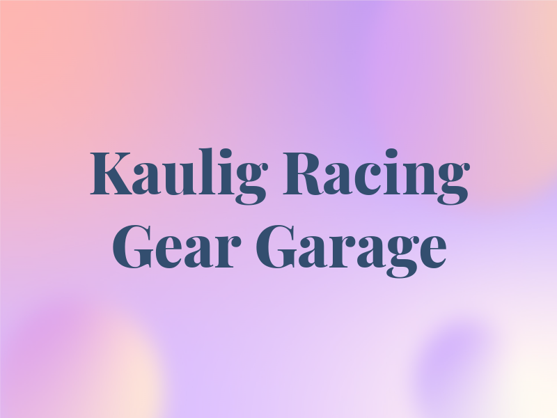 Kaulig Racing Gear Garage