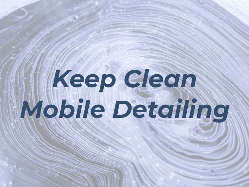 Keep It Clean Mobile Detailing