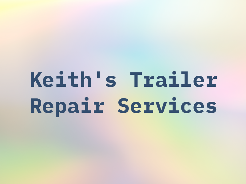 Keith's Trailer Repair & Services