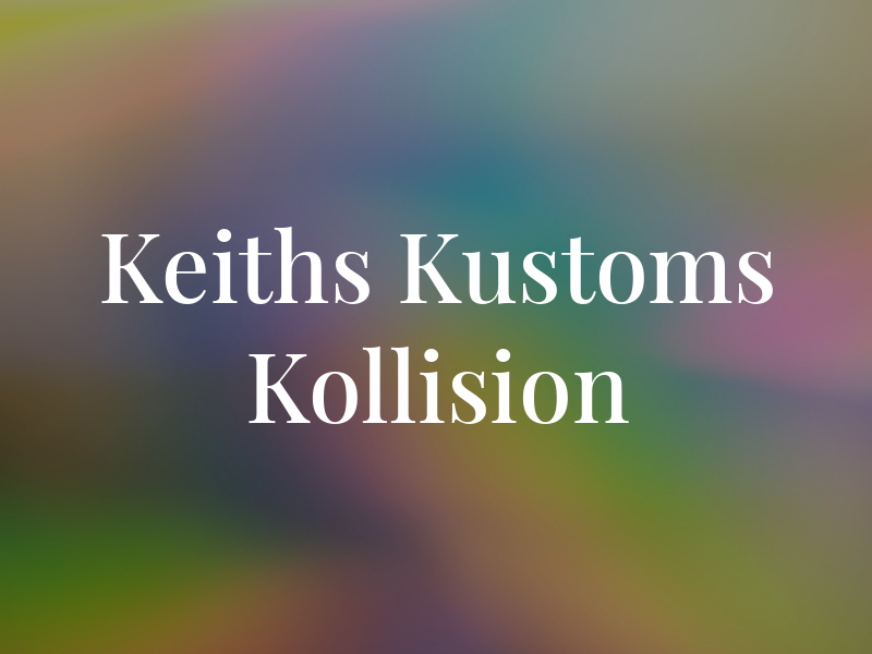 Keiths Kustoms and Kollision