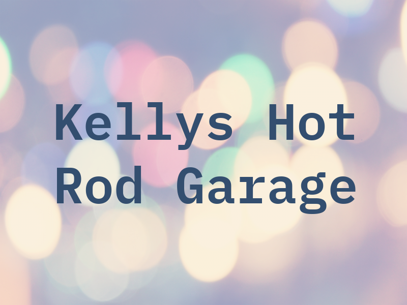 Kellys Hot Rod Garage