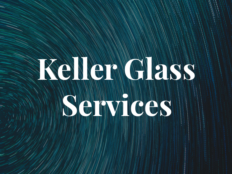Keller Glass Services