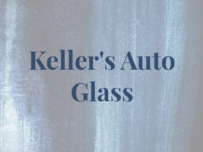 Keller's Auto Glass