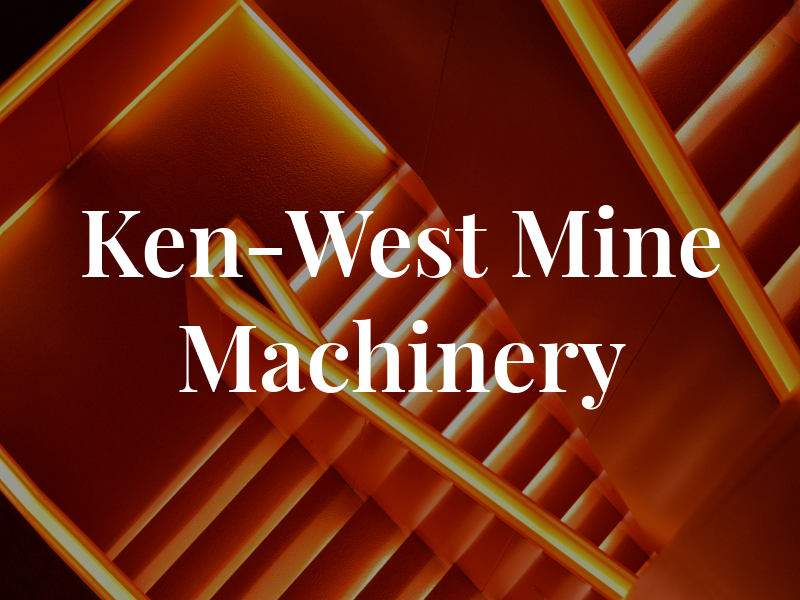 Ken-West Mine Machinery Inc