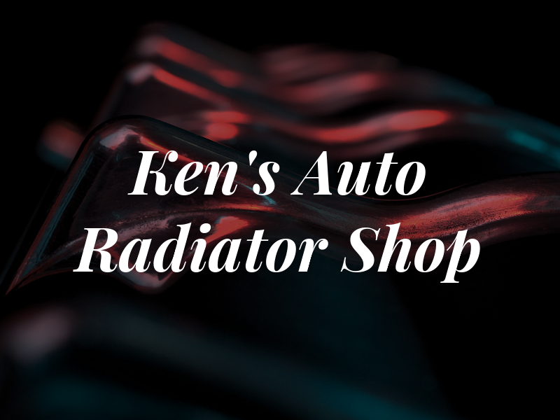 Ken's Auto Radiator Shop