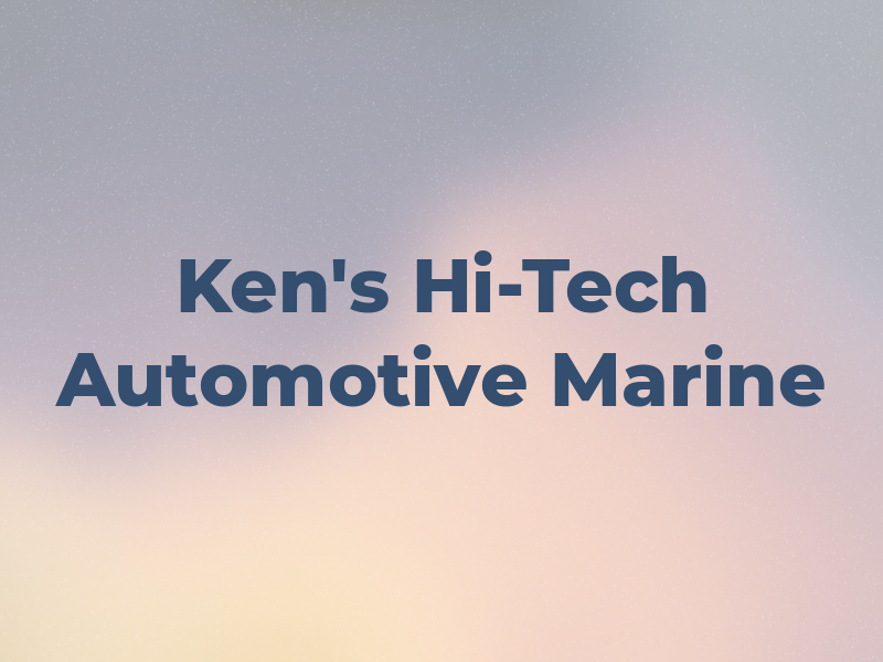 Ken's Hi-Tech Automotive and Marine Inc