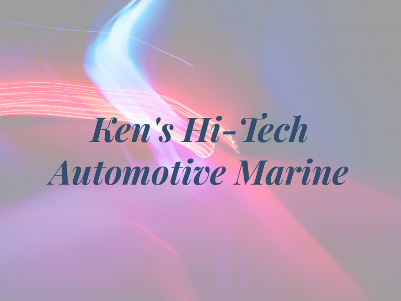 Ken's Hi-Tech Automotive and Marine Inc