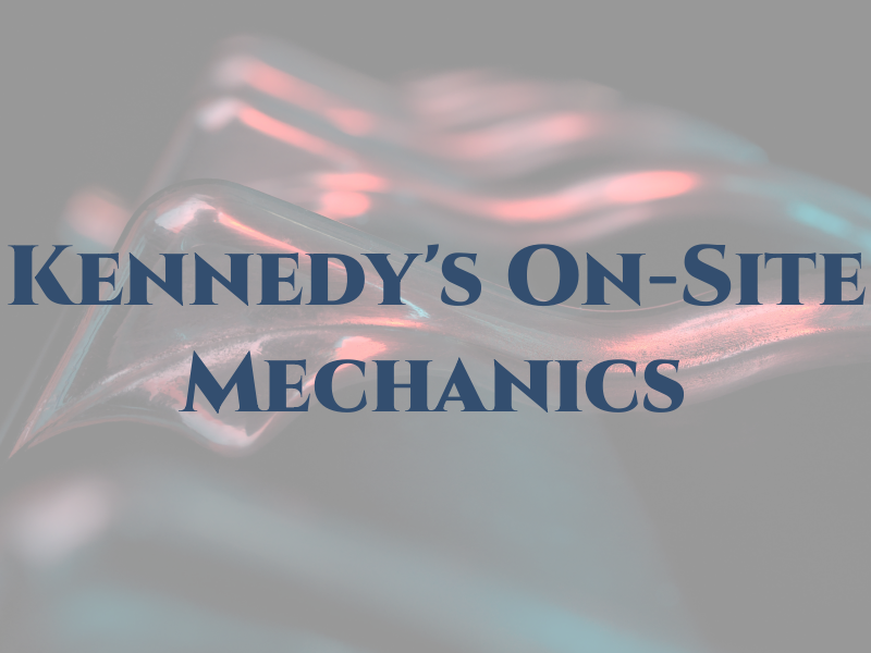Kennedy's On-Site Mechanics