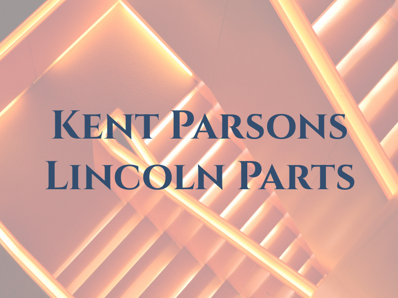 Kent Parsons Lincoln Parts