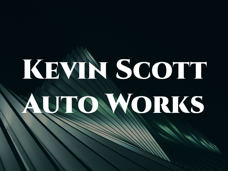 Kevin Scott Auto Works