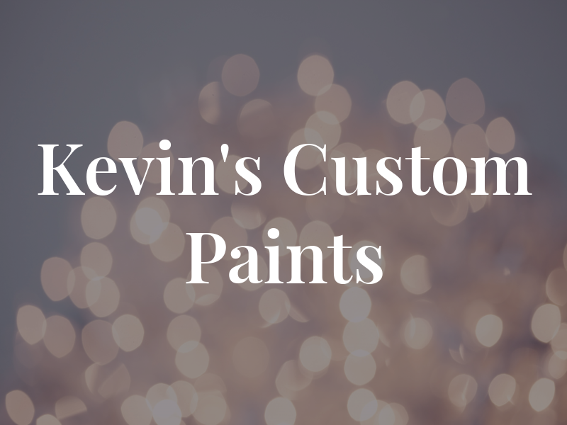 Kevin's Custom Paints