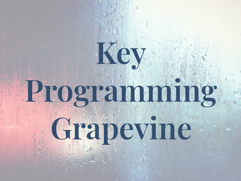 Key Programming Grapevine