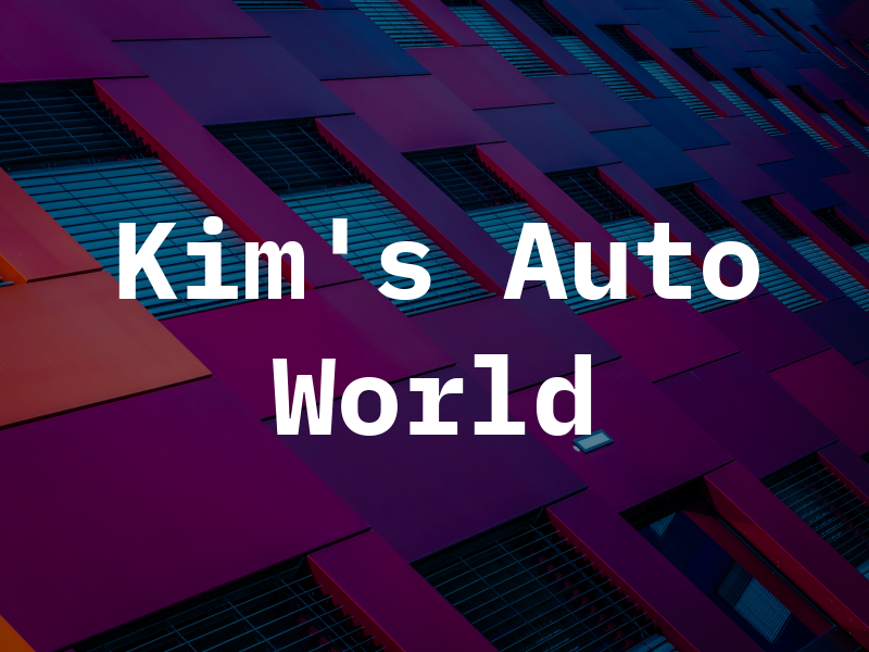 Kim's Auto World