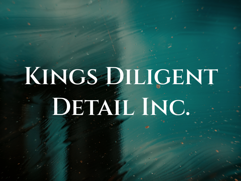 Kings Diligent Detail Inc.