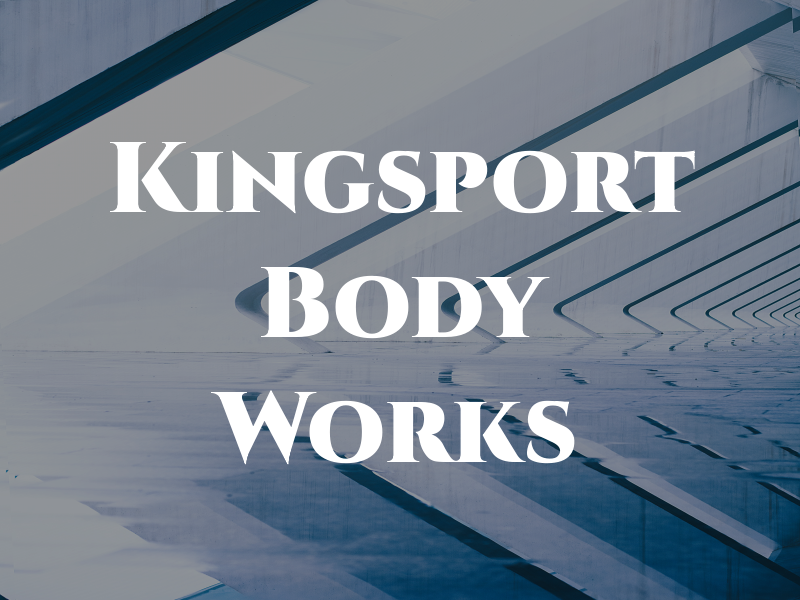 Kingsport Body Works