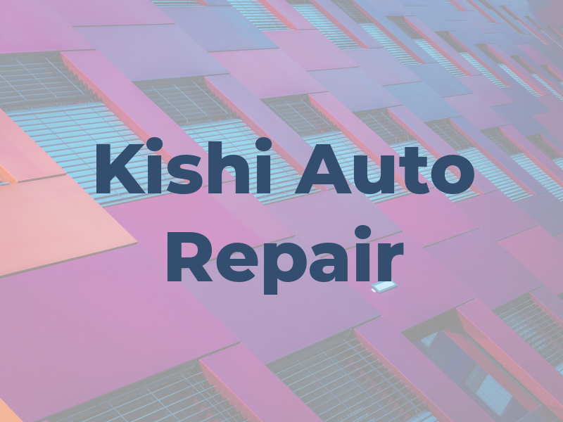 Kishi Auto Repair
