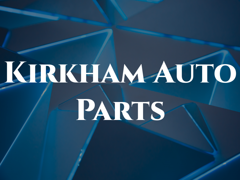 Kirkham Auto Parts