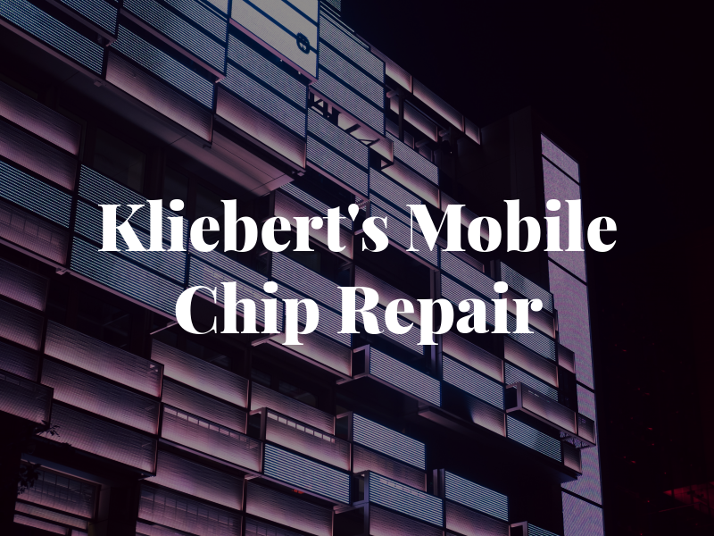 Kliebert's Mobile Chip Repair