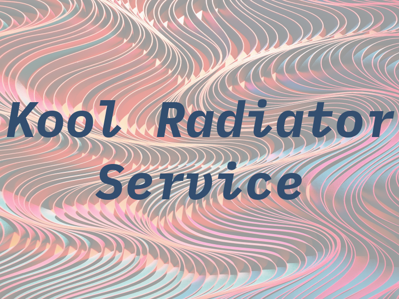 Kool Radiator Service