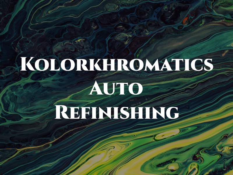 Kolorkhromatics Auto Refinishing