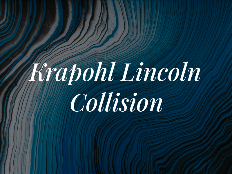 Krapohl Lincoln Collision