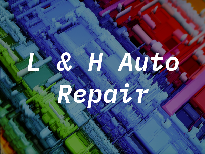 L & H Auto Repair
