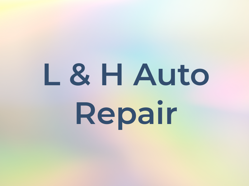 L & H Auto Repair