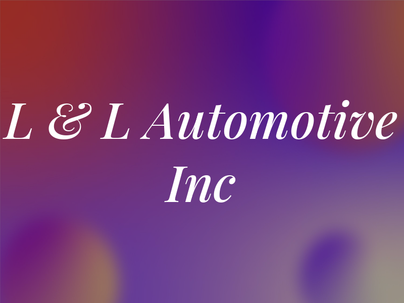 L & L Automotive Inc