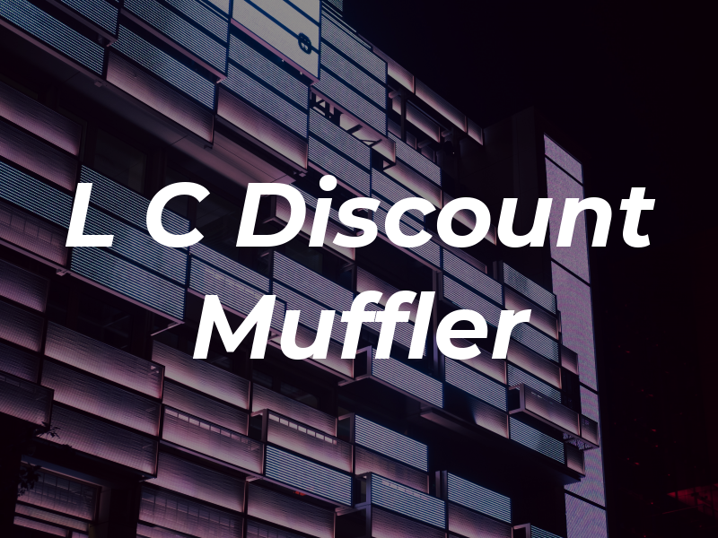 L C Discount Muffler