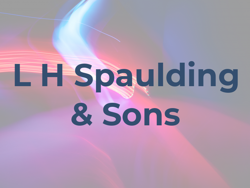 L H Spaulding & Sons