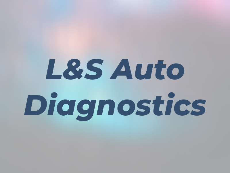 L&S Auto Diagnostics