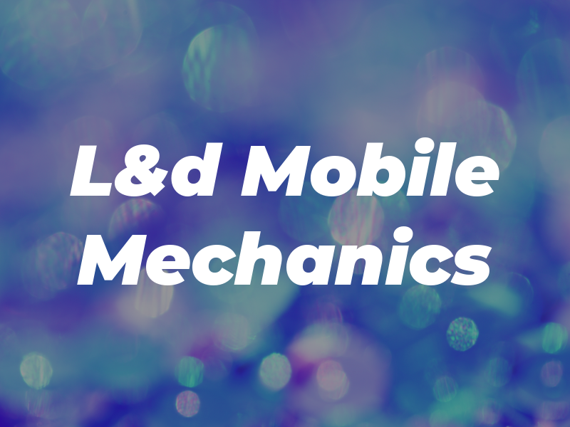 L&d Mobile Mechanics