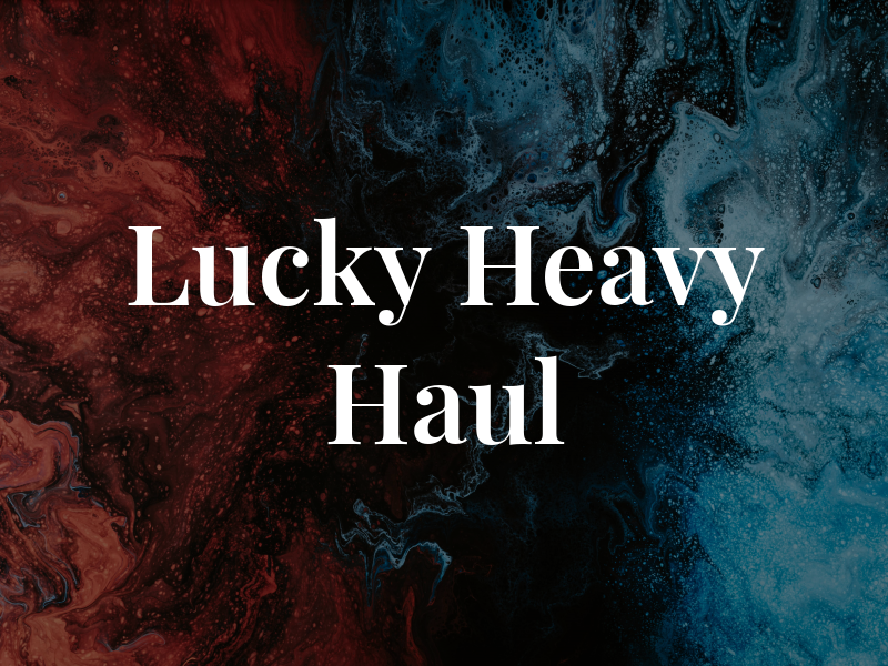 Lucky Heavy Haul
