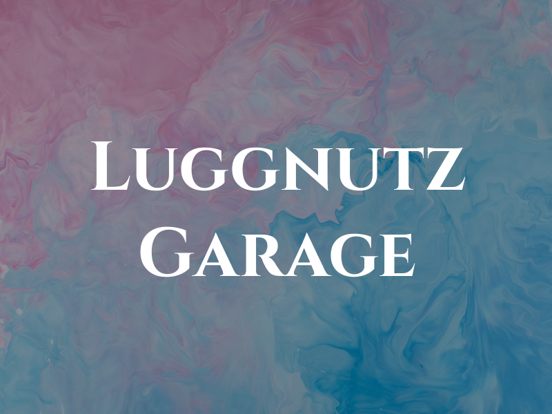 Luggnutz Garage