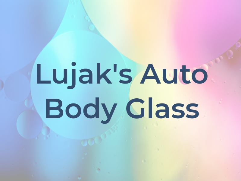 Lujak's Auto Body & Glass Inc