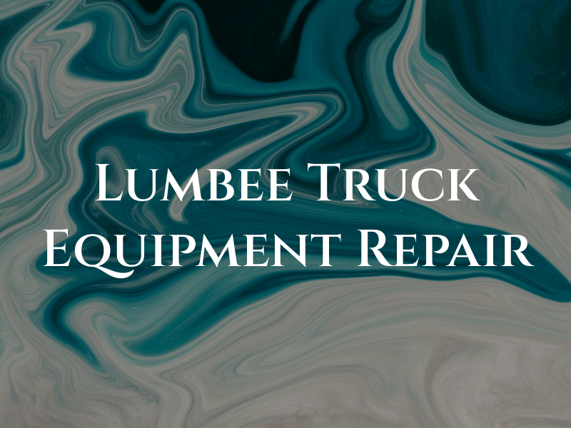 Lumbee Truck & Equipment Repair