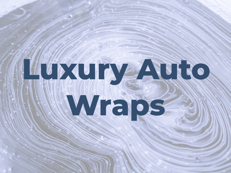 Luxury Auto Wraps