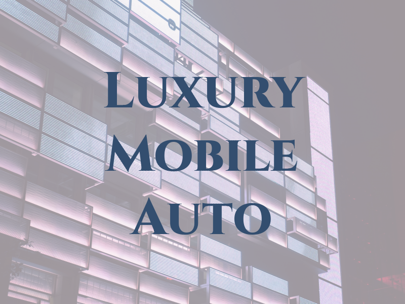 Luxury Mobile Auto Spa