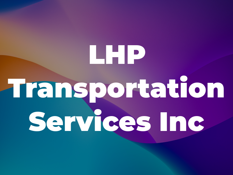 LHP Transportation Services Inc