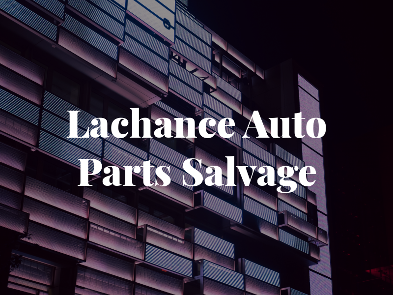 Lachance Auto Parts & Salvage LLC