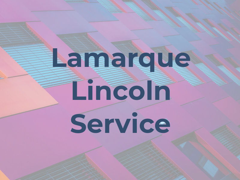 Lamarque Lincoln Service